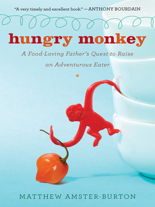 Title details for Hungry Monkey by Matthew Amster-Burton - Available